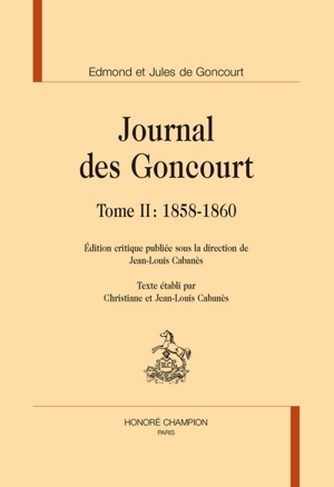 Journal des Goncourt. Vol. 2. 1858-1860 - Edmond de Goncourt