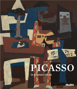 Picasso in Fontainebleau - Anne Umland