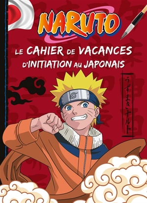 Naruto : le cahier de vacances d'initiation au japonais - Rozenn Etienne