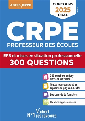 CRPE, professeur des écoles : EPS et mises en situation professionnelle, 300 questions : concours oral 2025 - Marc Loison