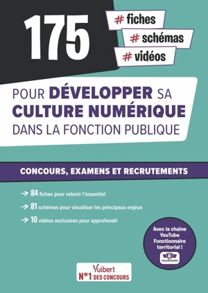 175 fiches, schémas, vidéos pour développer sa culture numérique dans la fonction publique : concours, examens et recrutements