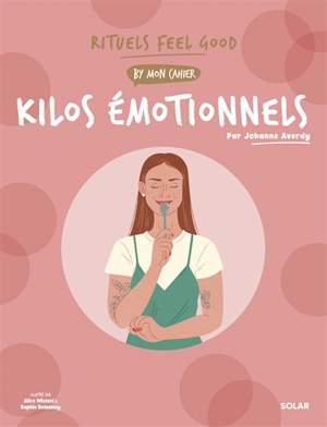 Kilos émotionnels : rituels feel good by Mon cahier - Johanne Averdy