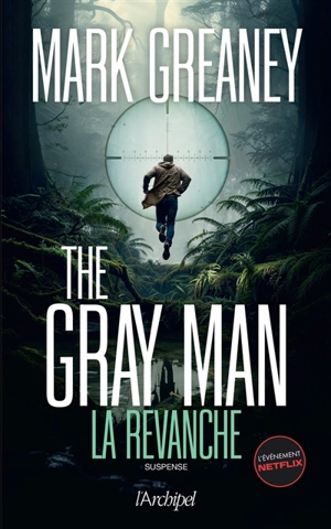 The Gray Man. Vol. 3. La revanche - Mark Greaney