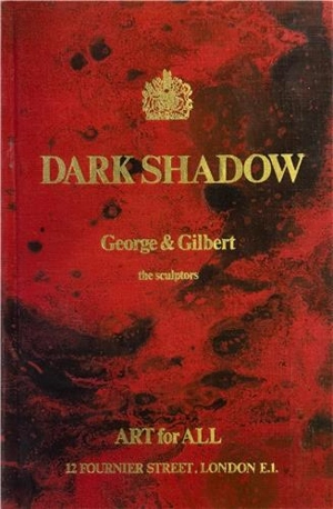 Gilbert & George Dark Shadow - George Gilbert