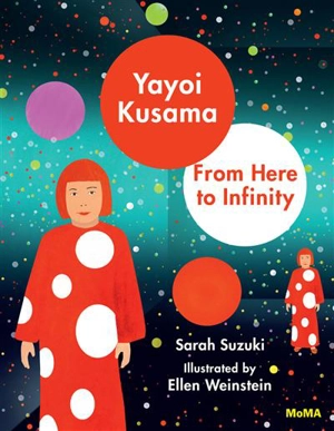 Yayoi Kusama : From Here to Infinity ! - Sarah Suzuki