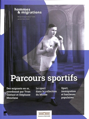 Hommes & migrations, n° 1344. Parcours sportifs : des migrants en or