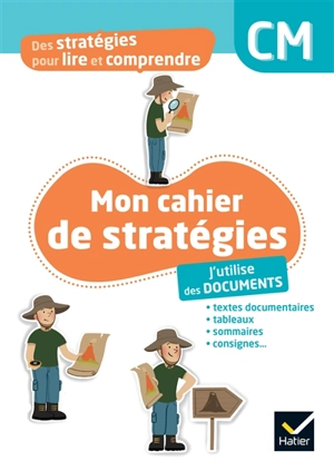 Mon cahier de stratégies, CM : j'utilise des documents : textes documentaires, tableaux, sommaires, consignes... - Anna Potocki