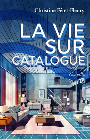 La vie sur catalogue - Christine Féret-Fleury