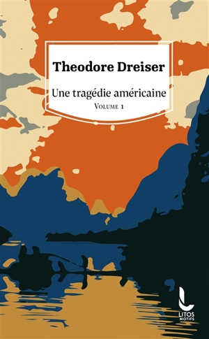 Une tragédie américaine. Vol. 1 - Theodore Dreiser