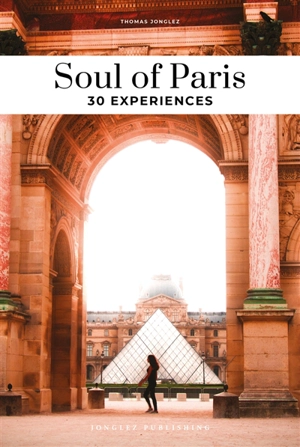 Soul of Paris : 30 experiences - Thomas Jonglez