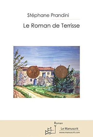 Le roman de Terrisse - Stéphane Prandini