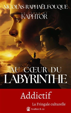 Le cycle de Kaphtor. Vol. 2-3. Au coeur du labyrinthe - Nicolas-Raphaël Fouque