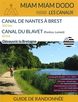 Canal de Nantes à Brest (360 km) & canal du Blavet (Pontivy-Lorient, 60 km) : découvrir la Bretagne : guide de randonnée - Jacques Clouteau