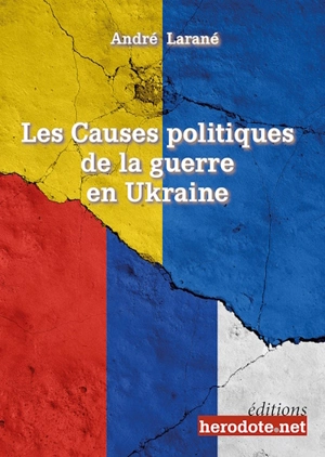 Les causes politiques de la guerre en Ukraine - André Larané