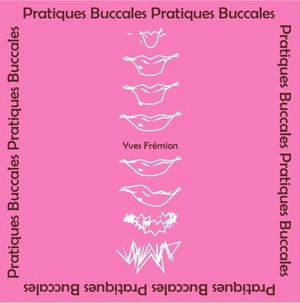 Pratiques buccales - Yves Frémion