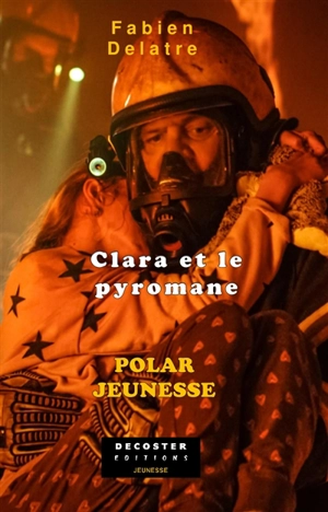 Les enfants de la famille Duron. Clara et le pyromane : polar jeunesse - Fabien Delatre