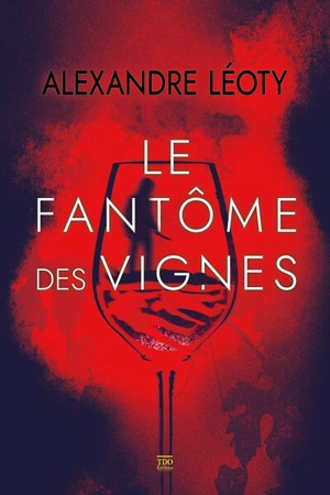 Le fantôme des vignes - Alexandre Léoty