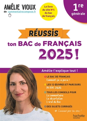 Réussis ton bac de français 2025 avec Amélie Vioux : 1re générale - Amélie Vioux