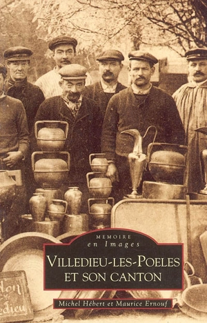 Villedieu-les-Poêles et son canton - Michel Hébert