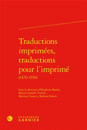 Traductions imprimées, traductions pour l'imprimé : 1470-1550