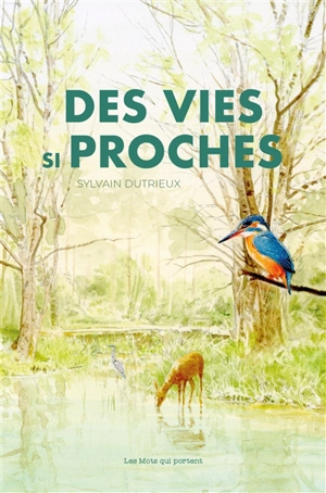 Des vies si proches - Sylvain Dutrieux