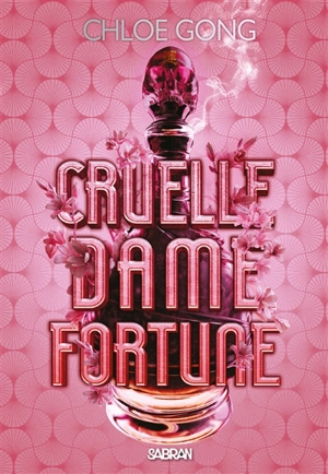 Cruelle dame Fortune. Vol. 1 - Chloe Gong