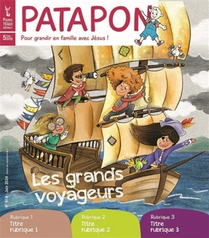 Patapon : mensuel catholique des enfants dès 5 ans, n° 518. Les grands voyageurs