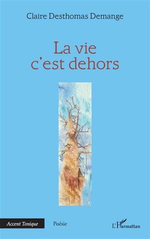 La vie c'est dehors - Claire Demange