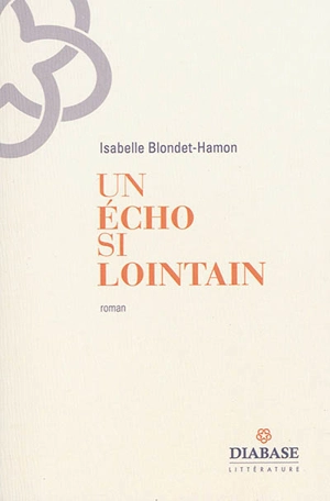 Un écho si lointain - Isabelle Blondet-Hamon