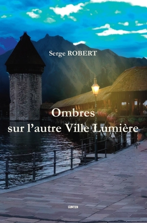 Ombres sur l'autre Ville Lumière - Serge Robert