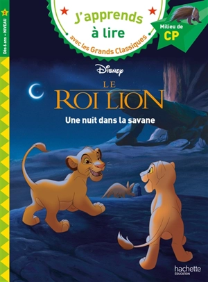 Le roi lion : une nuit dans la savane : milieu de CP, niveau 2 - Walt Disney company