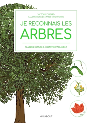 Je reconnais les arbres : 75 arbres communs à identifier facilement - Victor Coutard