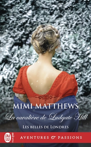 Les belles de Londres. Vol. 3. La cavalière de Ludgate Hill - Mimi Matthews