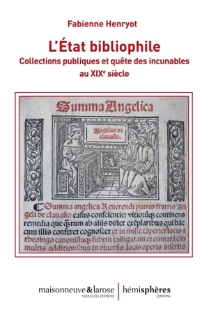 L'affaire Gutenberg : bibliothèques, incunables et histoire nationale en France au XIXe siècle - Fabienne Henryot