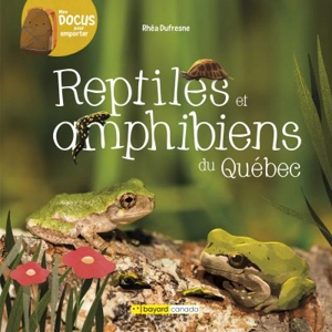 Reptiles et amphibiens du Québec - Rhéa Dufresne