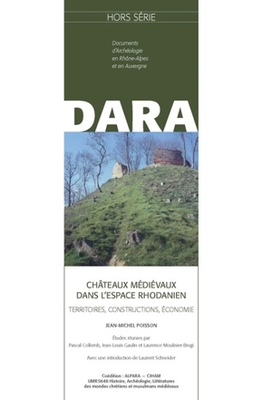 Châteaux médiévaux dans l'espace rhodanien : territoires, constructions, économie - Jean-Michel Poisson