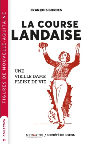 La course landaise : une vieille dame pleine de vie - François Bordes