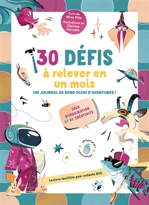 30 défis à relever en un mois : un journal de bord plein d'aventures ! : jeux d'imagination et de créativité - Altea Villa