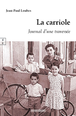 La carriole : journal d'une traversée - Jean-Paul Loubes