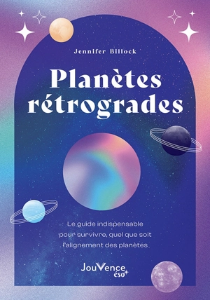 Planètes rétrogrades : le guide indispensable pour survivre, quel que soit l'alignement des planètes - Jennifer Billock