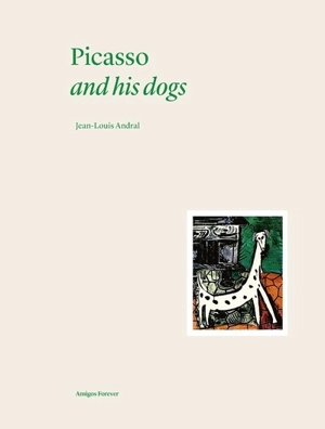 Picasso and his dogs - Jean-Louis Andral