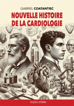 Nouvelle histoire de la cardiologie - Gabriel Coatantiec