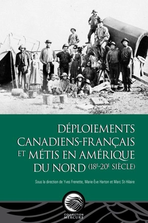 Déploiements canadiens-français et métis en Amérique du Nord (18e au 20e siècles)