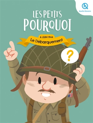 Le Débarquement : 6 juin 1944 - Patricia Crété-Bétry