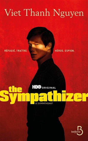 The sympathizer. Le sympathisant - Viet Thanh Nguyen