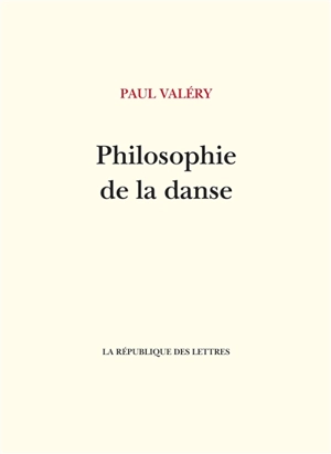 Philosophie de la danse - Paul Valéry