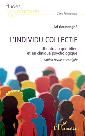 L'individu collectif : ubuntu au quotidien et en clinique psychologique - Ari Gounongbé