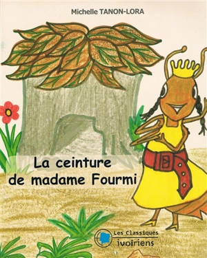 La ceinture de madame Fourmi - Michelle Tanon-Lora