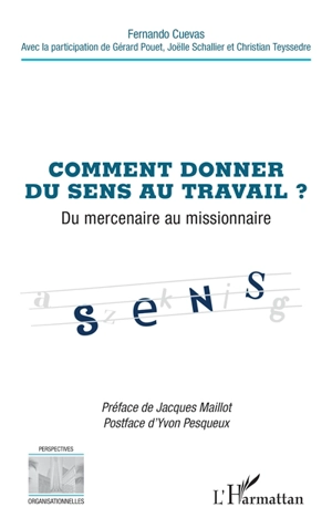 Comment donner du sens au travail ? : du mercenaire au missionnaire - Fernando Cuevas