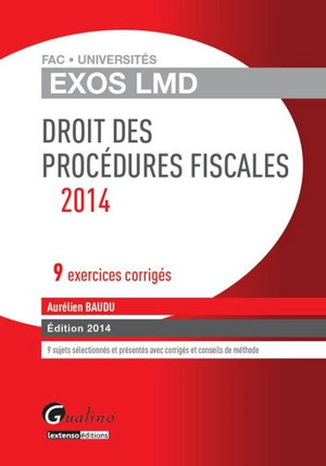 Droit des procédures fiscales 2014 : 9 exercices corrigés - Aurélien Baudu